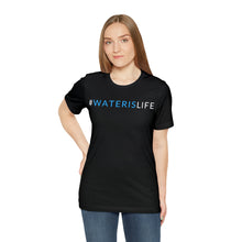 Load image into Gallery viewer, #WATERISLIFE SHIRT